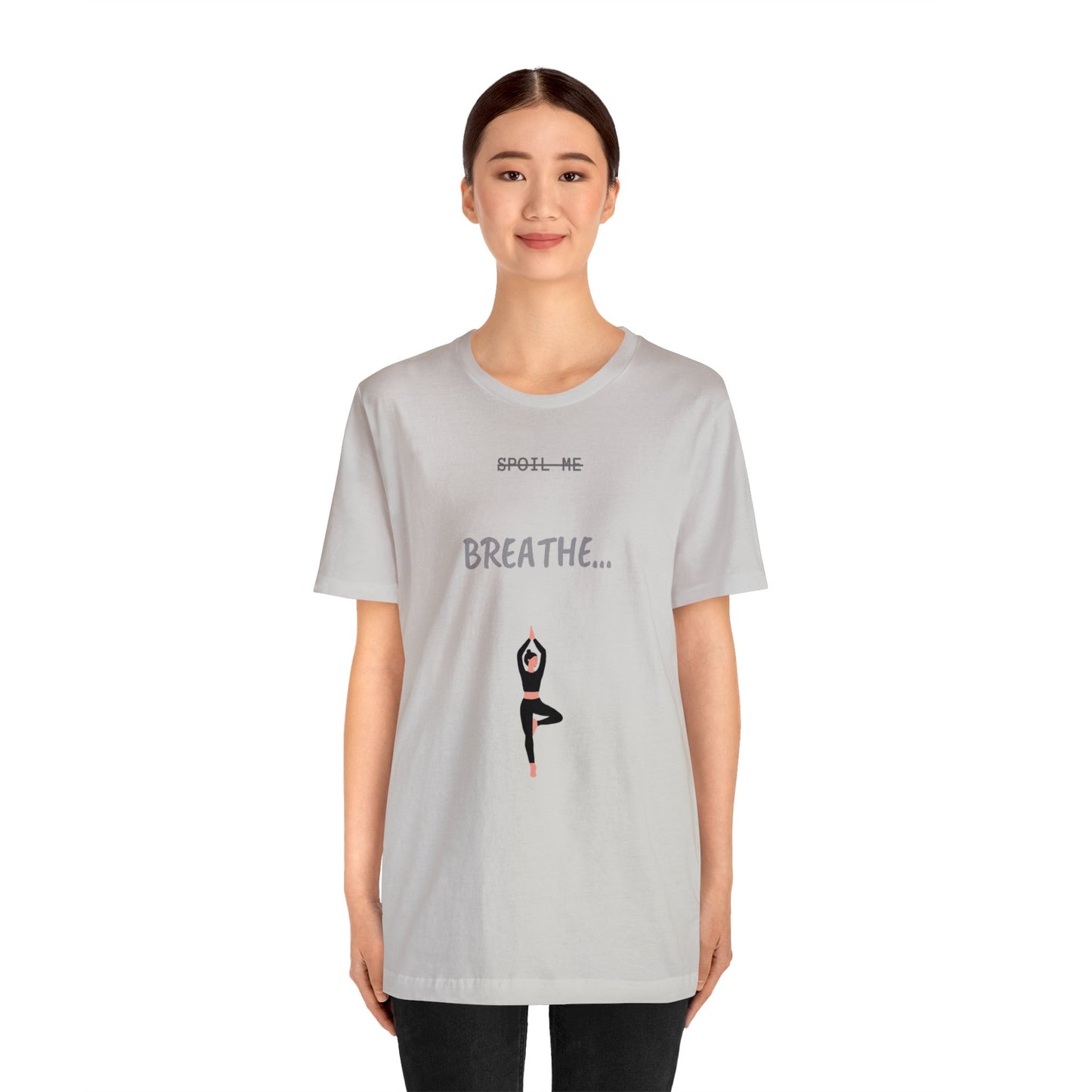 Spoil Me Yoga Tee