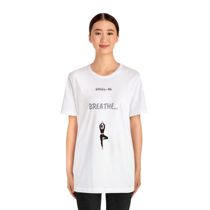 Spoil Me Yoga Tee