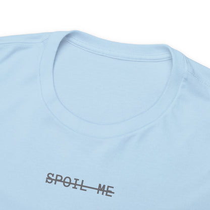 Spoil Me Builder Tee