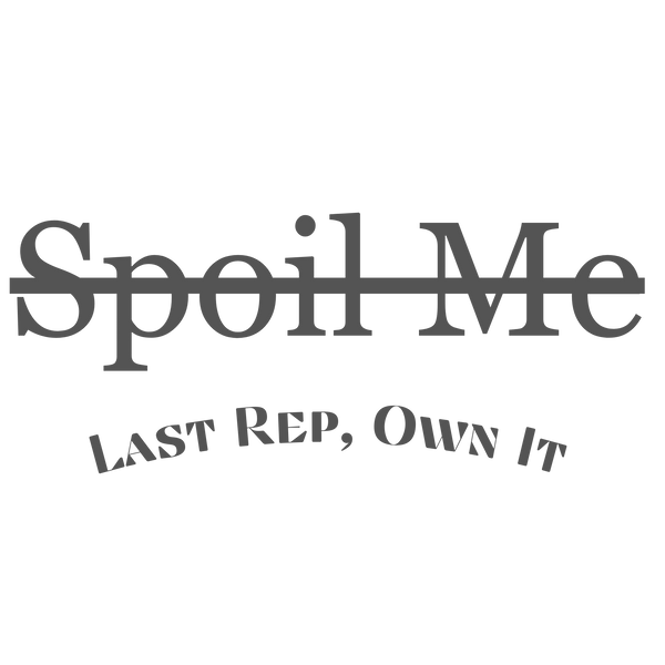 spoil me